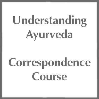 Understanding Ayurveda Correspondence Course | Ayurveda Pura Academy