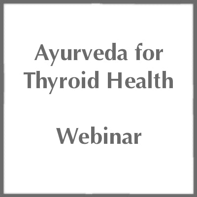 Ayurveda for Thyroid Webinar | Ayurveda Pura Academy