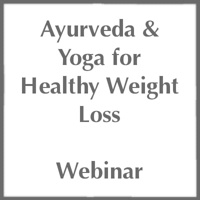 Ayurveda and Yoga for Healthy Weight Loss Webinar | Ayurveda Pura Academy