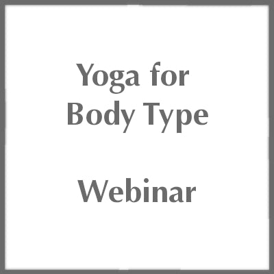 Yoga for Your Body Type Webinar | Ayurveda Pura Academy